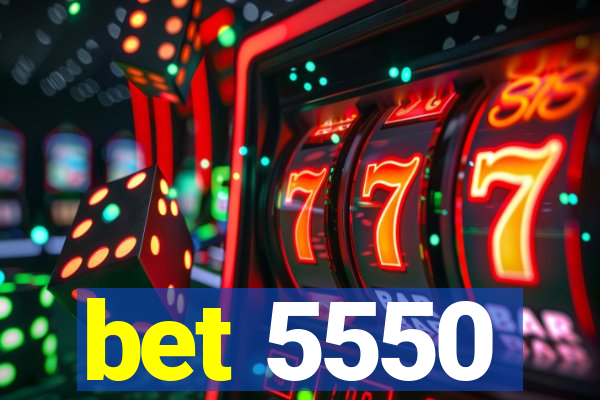 bet 5550